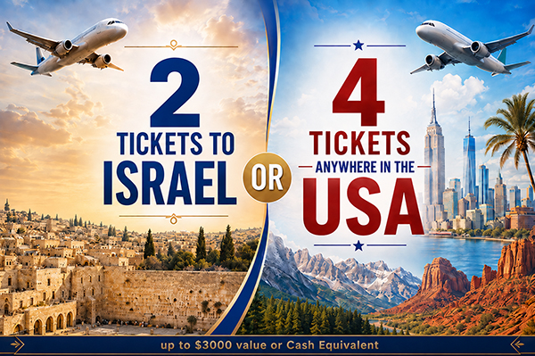 2 tickets to Israel or 4 tickets anywhere in USA (up to $3000 value or Cash Equivalent) - 2 Entries for $54